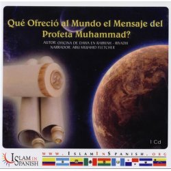 Spanish: Que Ofrecio al Mundo el Mensaje del Profeta Muhammad? (CD)