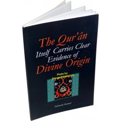 Qur'an Itself Carries Clear Evidence of Divine Origin, The