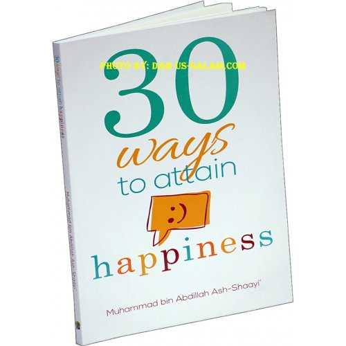 30 Ways to Attain Happiness 30 Ways to Attain Happiness