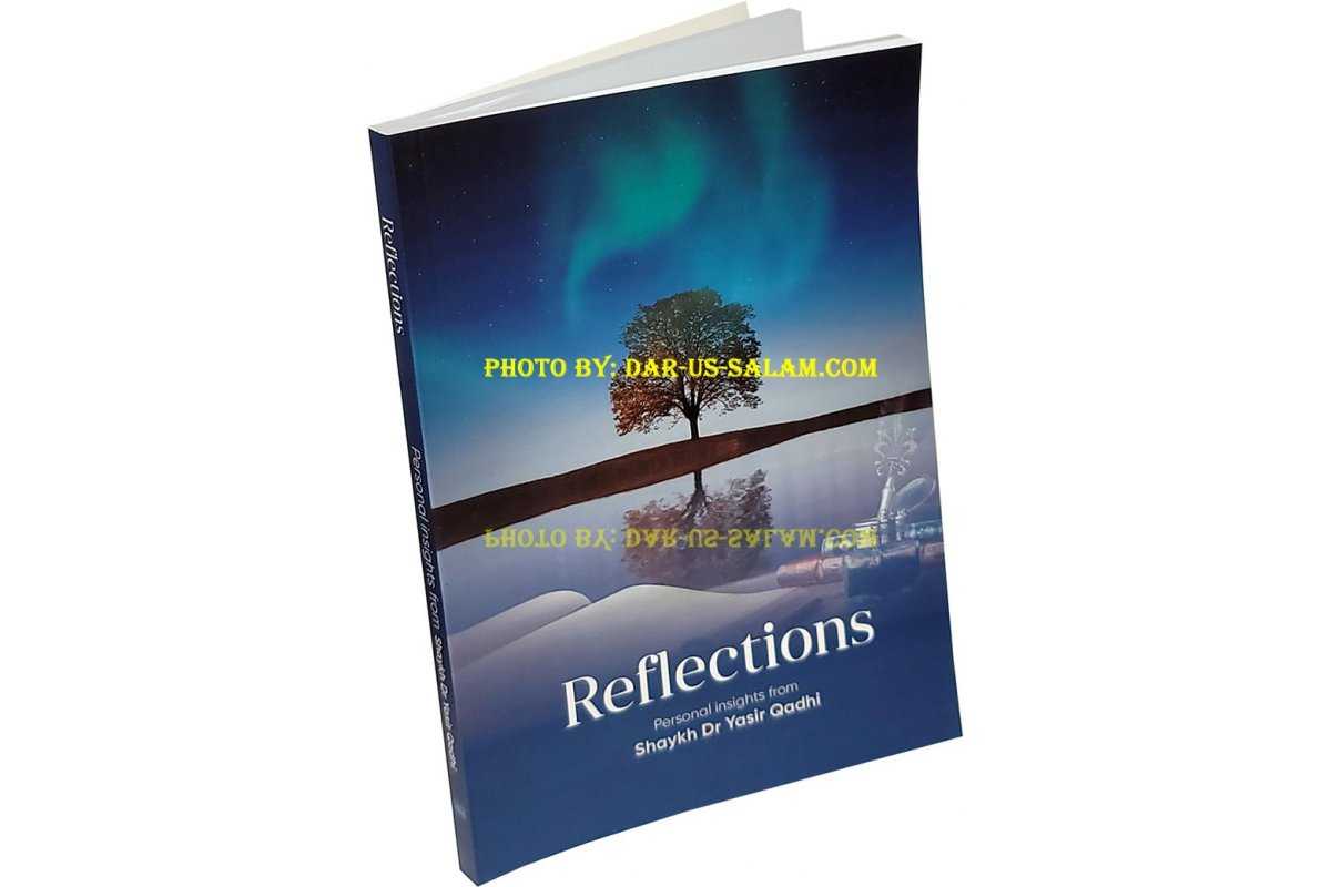 Reflections - Dr. Yasir Qadhi