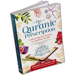 Qur'anic Prescription - Unlocking the Secrets to Optimal Health