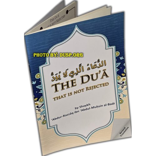 The Dua that is not Rejected - Abdur-Razzaq ibn 'Abdul-Muhsin al-Badr The Dua that is not Rejected - Abdur-Razzaq ibn 'Abdul-Muhsin al-Badr