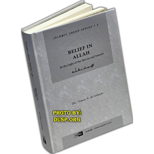 Belief in Allah (Vol. 1) - Umar Sulaiman al-Ashqar Belief in Allah (Vol. 1) - Umar Sulaiman al-Ashqar